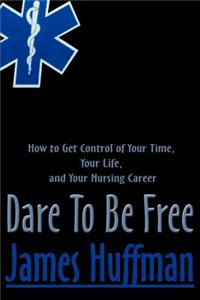 Dare to Be Free