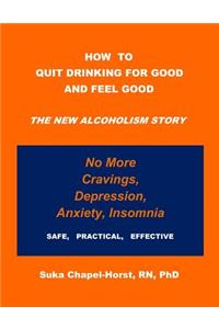 How To Quit Drinking For Good and Feel Good