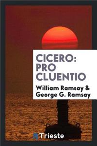 Pro Cluentio. with Introd. and Notes by William Ramsay. Edited by George G. Ramsay