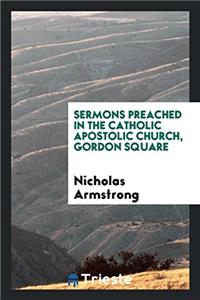Sermons Preached in the Catholic Apostolic Church, Gordon Square