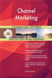 Channel Marketing A Complete Guide - 2019 Edition