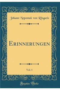 Erinnerungen, Vol. 1 (Classic Reprint)