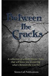 Between the Cracks