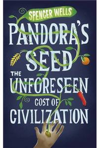 Pandora's Seed: The Unforeseen Cost of Civilization