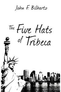 The Five Hats of Tribeca