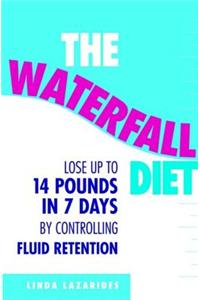 The Waterfall Diet