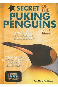 Secret of the Puking Penguins...and More!