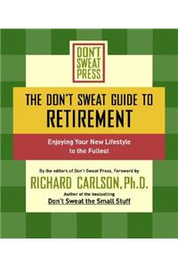 Don't Sweat Guide to Retirement