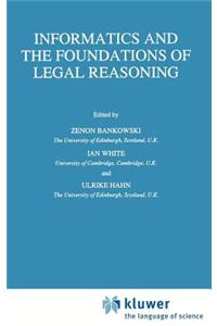 Informatics and the Foundations of Legal Reasoning