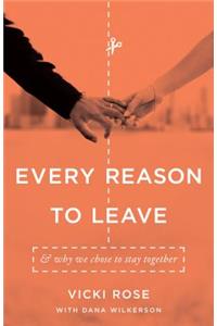 Every Reason To Leave
