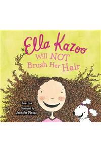 Ella Kazoo Will Not Brush Her Hair