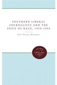 Southern Liberal Journalists and the Issue of Race, 1920-1944