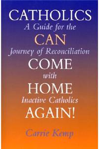 Catholics Can Come Home Again!