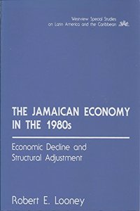 The Jamaican Economy in the 1980s: Economic Decline and Structural Adjustment