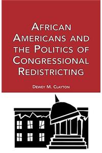 African Americans and the Politics of Congressional Redistricting