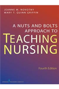 A Nuts and Bolts Approach to Teaching Nursing