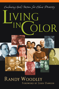 Living in Color - Embracing God`s Passion for Ethnic Diversity