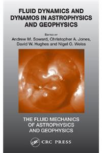 Fluid Dynamics and Dynamos in Astrophysics and Geophysics