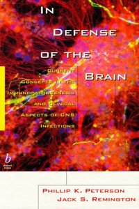 In Defense of the Brain: New Concepts in Pathogenesis, Treatment and Prevention of CNS Infections