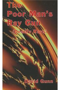 The Poor Man's Ray Gun (Deadly Rays)
