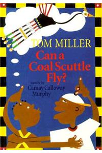 Can a Coal Scuttle Fly?
