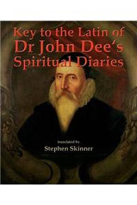 Key to the Latin of Dr John Dee's Spiritual Diaries (1583-1608)