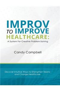 Improv to Improve Healthcare