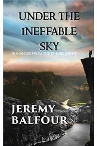 Under the Ineffable Sky: Romances from the Future Earth