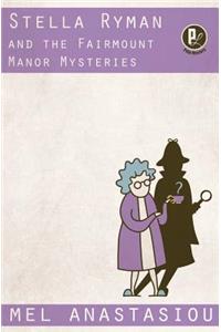 Stella Ryman and the Fairmount Manor Mysteries