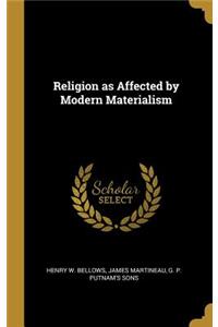 Religion as Affected by Modern Materialism