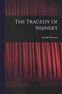 The Tragedy of Nijinsky