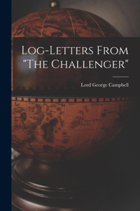 Log-letters From The Challenger [microform]