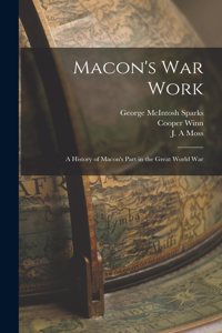 Macon's war Work; a History of Macon's Part in the Great World War