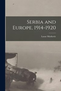 Serbia and Europe, 1914-1920