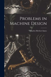 Problems in Machine Design