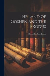 Land of Goshen and the Exodus