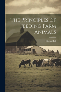 Principles of Feeding Farm Animals