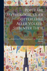 Populäre Mythologie, Oder Götterlehre Aller Völker, Siebenter Theil