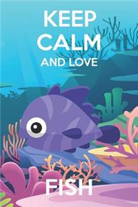 Keep Calm And Love Fish