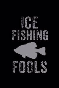 Ice Fishing Fools: Notebook 120 Pages Journal 6x9 Blank Line