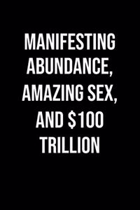 Manifesting Abundance Amazing Sex And 100 Trillion