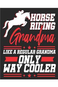 Horse Riding Grandma Like Regular Grandma Only Way Cooler
