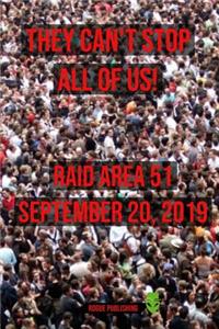 They Can't Stop All of Us, Raid Area 51 September 20 2019