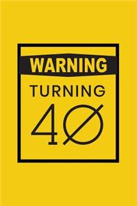 Warning Turning 40