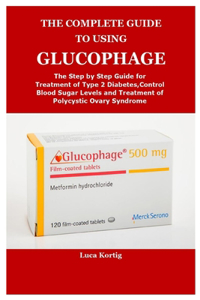 The Complete Guide to Using Glucophage