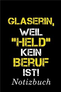 Glaserin Weil Held Kein Beruf Ist Notizbuch