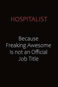 Hospitalist Because Freaking Awesome Is Not An Official Job Title