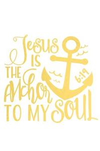 Jesus Is the Anchor to My Soul 6