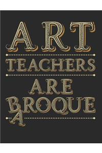 Art Teachers Are Baroque