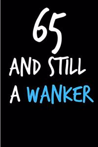 65 and Still a Wanker